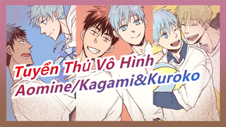 [Tuyển Thủ Vô Hình] Aomine/Kagami&Kuroko|Sự ràng buộc của ánh sáng & bóng tối|Super Star