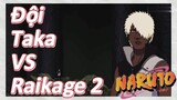Đội Taka VS Raikage 2