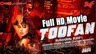 Toofan (তুফান) | Shakib Khan | Mimi | Chanchal | Raihan |Full HD Move 2024