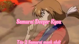 Samurai Deeper Kyou _Tập 2 Samurai mạnh nhất