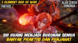 PERTARUNGAN SHI HUANG MELAWAN PARA PENCURI ROH EMAS | ALUR CERITA DONGHUA 5 ELEMENT GOD OF WAR #2