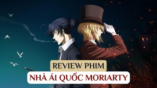 Review Anime Nhà Ái Quốc Moriarty | Một góc nhìn mới cho anime trinh thám