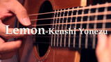 [Fingerstyle] เพลง Lemon - Yonezu Kenshi Ver.Guitar