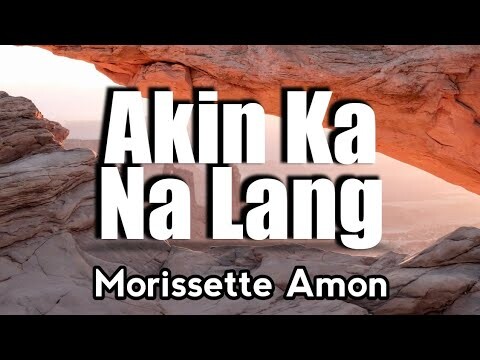 Akin Ka Na Lang - Morissette Amon (KARAOKE VERSION)