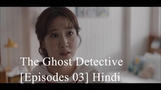 The Ghost Detective Season 01 [Episodes 03] Hindi 1080p.