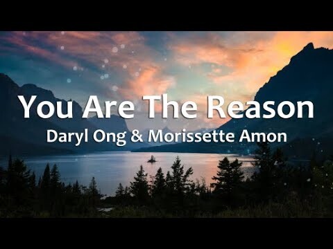 You Are The Reason - Daryl Ong & Morissette Amon (Lyrics)