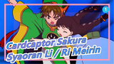 [Cardcaptor Sakura] Kungfu Kuat yang Digunakan oleh Syaoran Li & Ri Meirin_A1