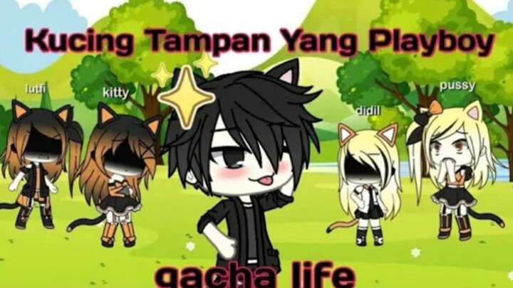 Kucing Tampan Yang Playboy || Gacha Life || GLMM Indonesia || Gusion Moongirlcat Gacha12