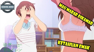 LAGI MAU MABAR SAMA CEWEK DIKAMAR MALAH SELALU DIGANGGU EMAK – ALUR CERITA ANIME ROMANTIS