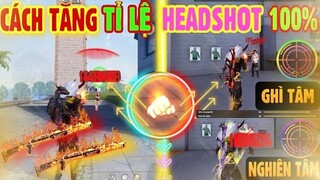 Free Fire | Tăng “TỈ LỆ HEADSHOT 100%” Với 2 Skill Này - Giúp Kéo Tâm Cực Bá