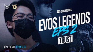 TRUST - Docuseries EVOS LEGENDS Eps 2 | MPL ID S10 Week 3-4