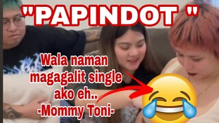 PAPINDOT!  WALA NAMAN MAGAGALIT SINGLE AKO EH! 😂😂😂🤟✌| -MOMMY TONI FOWLER -| SUPER LAUGHTRIP 😂😂