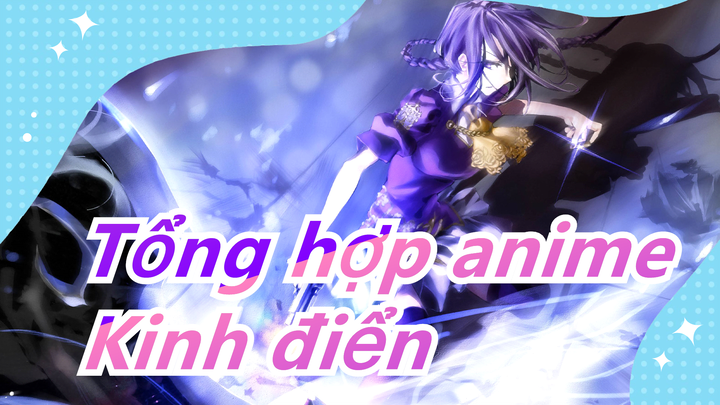 [Tổng hợp anime/Kinh điển] Hãy tập trung và đạt tới đỉnh cao! Mình tốn 356 tiếng chỉ vì 120s này!