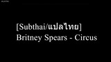 [Subthai/แปลไทย] Britney Spears - Circus
