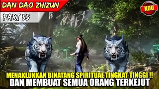 MENAKLUKAN 4 EKOR HARIMAU PUTIH GANAS !! - ALUR CERITA DONGHUA #DDZZ PART 55