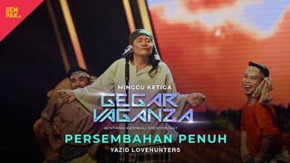 YAZID LOVEHUNTERS - APO NAK DIKATO | GEGAR VAGANZA 2024