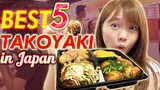 Japanese recomend BEST 5 TAKOYAKI  in Japan!