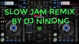 OLD SCHOOL SLOW JAM REMIX BY DJ NINONG