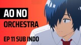Ao no Orchestra EP 11 Sub Indo
