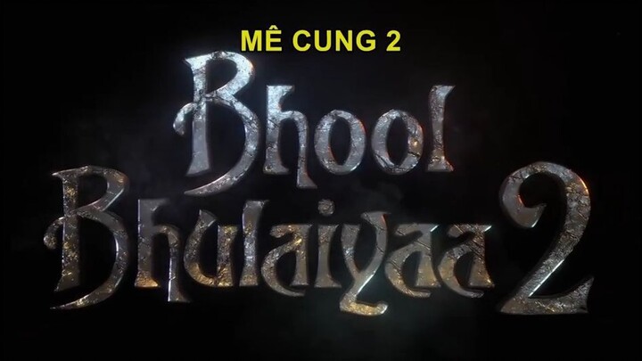 [Vietsub] Bhool Bhulaiyaa 2- Mê cung 2