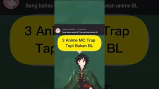 3 Rekomendasi Anime Yang MCnya Trap tapi bukan BL | #shorts #anime #rekomendasianime
