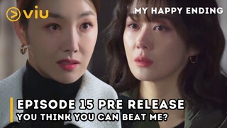 [ENG] My Happy Ending Episode 15 Pre Release : Jang Nara vs So E-Hyun