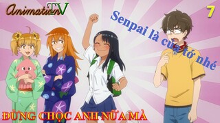 Đừng chọc anh nữa mà tập 7 - Senpai là của tớ nhé