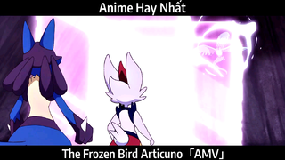 The Frozen Bird Articuno「AMV」Hay Nhất