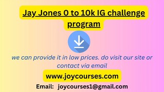 Jay Jones 0 to 10k IG challenge program