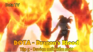 DOTA - Dragon's Blood Tập 5 - Davion mất kiểm soát