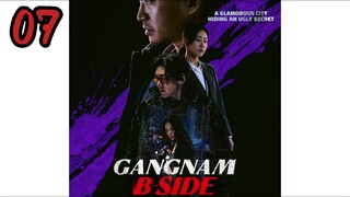 🇰🇷 EP 7 | Gangnam B-Side (2024) [Eng Sub]