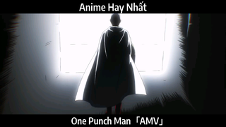 One Punch Man「AMV」Hay Nhất