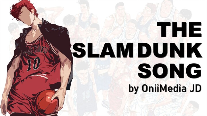 THE SLAM DUNK SONG - Original Anime Rap by OniiMedia JD [AMV]