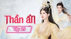 Phim Thần Ẩn - Tập 29 - Vietsub