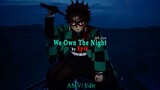 We Own The Night [Tanjiro] (4K UHD/ AMV Kimetsu Yaiba S2 & S3)