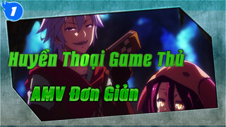 [Huyền Thoại Game Thủ: Zero] AMV Đơn Giản_1