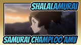 Shalalamurai / Samurai Champloo AMV
