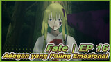 [Fate | EP 16] Adegan Paling Emosional