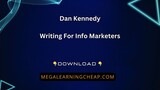 Dan Kennedy – Writing For Info Marketers