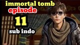 immortal tomb episode 11 sub indo