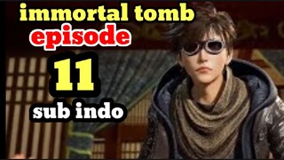 immortal tomb episode 11 sub indo