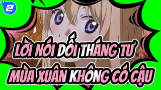 Lời nói dối tháng tư |Mùa xuân đang đến mà không có cậu_2