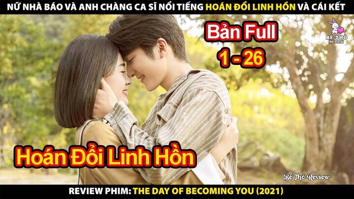 Nữ Nhà Báo Và Anh Chàng Ca Sỉ Nổi Tiếng Hoán Đổi Linh Hồn | Review Phim Một Ngày Biến Thành Em 2021