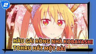 Hầu gái rồng nhà Kobayashi|[Tổng hợp Mùa II] Tohru hát một bài_2