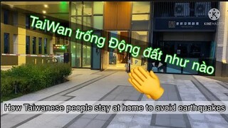 nhà ở tại Đài Loan như nào để tránh động đất _How Taiwanese people stay at home to avoid earthquakes