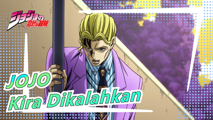 [JOJO Mashup / S4] Kira Yoshikage Dikalahkan