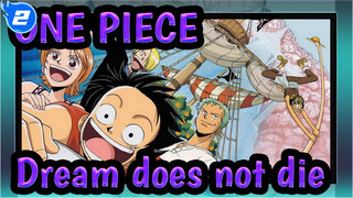 ONE PIECE|Classic music /BGM collection——Dream does not die!_E2