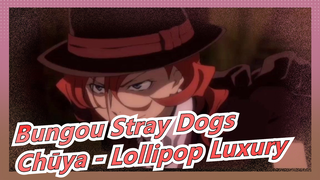 [Bungou Stray Dogs] Chūya Nakahara - Lollipop Luxury