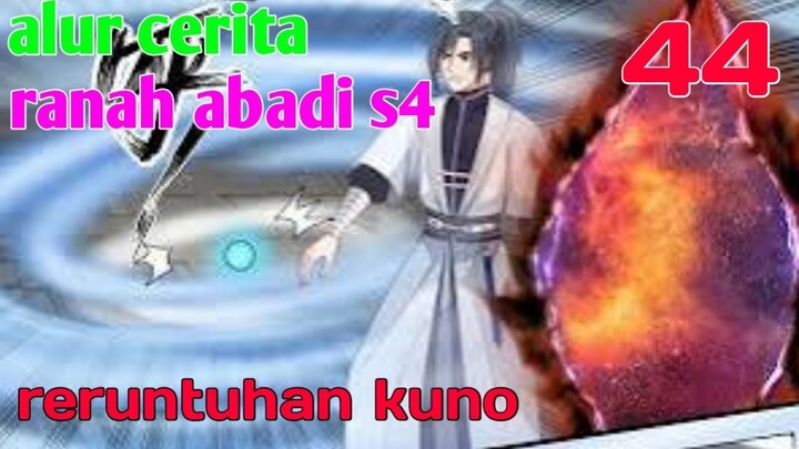 Alur Cerita Martial Peak S4 Part 44 : Reruntuhan Kuno