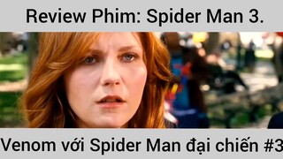 Review phim Spider Man 3 Venom với Spider Man đại chiến phần 3